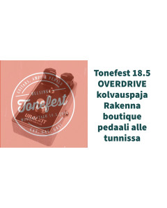 Tonefest 18.5.2024 Overdrive kolvauspaja - pedaali tunnissa