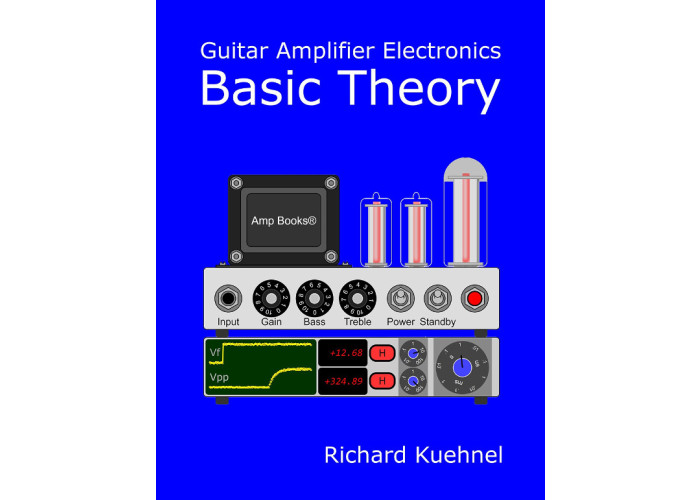 Guitar Amplifier Electronics: Basic Theory by Richard Kuehnel - kirja
