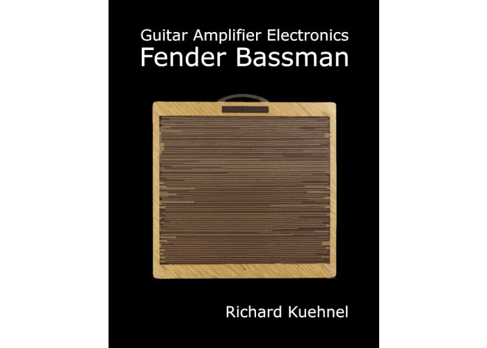 Guitar Amplifier Electronics: Fender Bassman by Richard Kuehnel - kirja