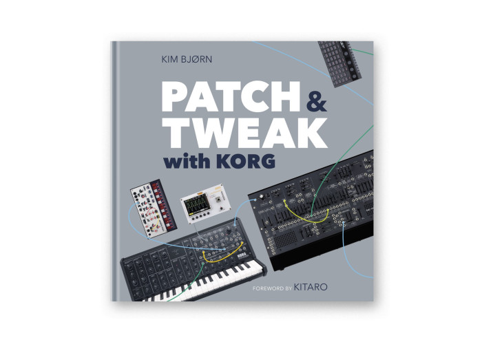 PATCH & TWEAK with KORG By Kim Bjørn - kirja (Bjooks)