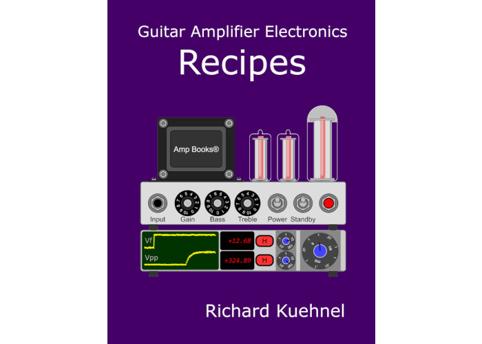  Guitar Amplifier Electronics Recipes by Richard Kuehnel - kirja
